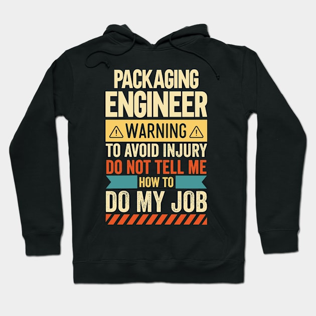 Packaging Engineer Warning Hoodie by Stay Weird